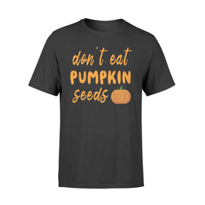 Don't Eat Pumpkin Seeds Adorable Maternity Halloween  T-Shirt