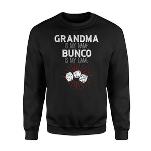 Grandma Is My Name Bunco Is My Game Funny Sweatshirt