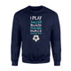 I Play Soccer Because Punching People Is Frowned Upon  Fleece Sweatshirt