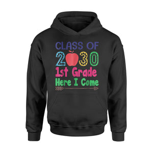 Class Of 2030 1st Grade Here I Come First Grade Team Hoodie