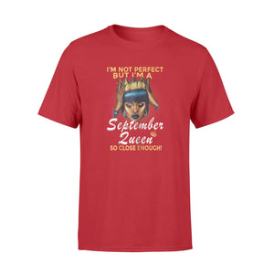 I Am Not Perfect But I Am A September Queen - Virgo Queen T-Shirt