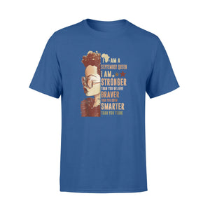 I Am September Queen I'm Stronger Than You Black Girl T-Shirt
