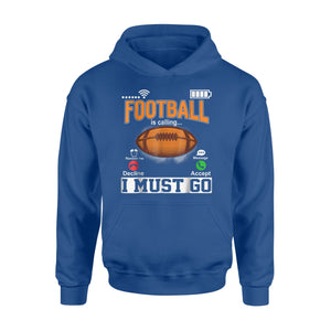 Football Is Calling And I Must Go Funny Phone Screen Hoodie