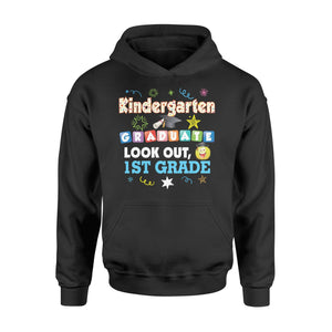 Kindergarten Graduate Look Out 1st Grade  Hoodie