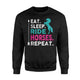 Eat Sleep Ride Horses Repeat Girls Horseback Riding Sweatshirt