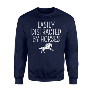 Easily Distracted By Horses Sweatshirt