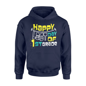 Cute Happy Last Day Of 1st Grade Kids Graduation Gift Hoodie