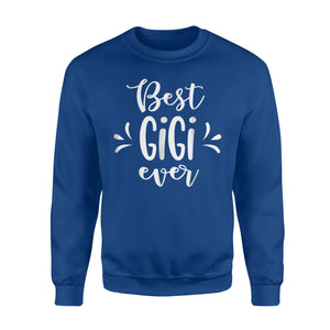 Best GiGi Ever Gift Fun Cute Grandma Sweatshirt