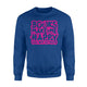 Books Make Me Happy, Fun Book Lovers Sweatshirt