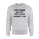 Ain't A Women Alive That Could Take My Grandma's Place Sweatshirt