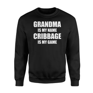Grandma Is My Name Cribbage Is My Game Sweatshirt
