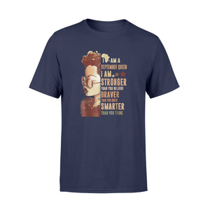 I Am September Queen I'm Stronger Than You Black Girl T-Shirt