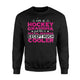 Grandma - I'm A Hockey Grandma, Just Like A Normal Sweatshirt