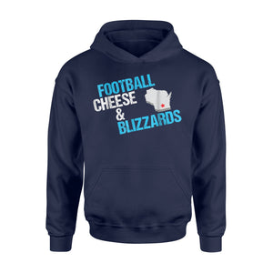 Football Cheese And Blizzards Funny Wisconsin Local Hoodie