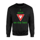 Gift I Don't Yield On The Field - Soccer Sweatshirt