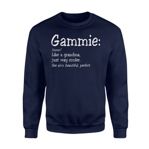 Gammie Is Like A Grandma, Just Way Cooler Gift Sweatshirt