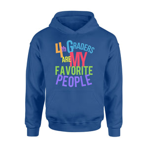 4th Graders Are My Favorite People First Day And On Hoodie