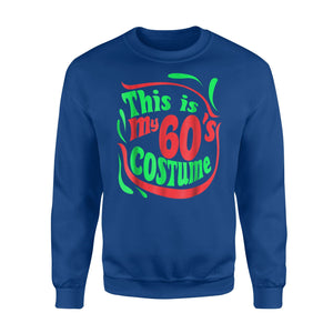 60's Costume Halloween Party Vintage Gift Men Women Sweatshirt