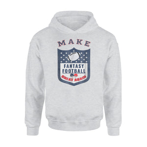 Fantasy Football Make Fantasy Football Great Again Hoodie