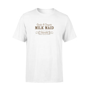 Grade A Organic Milk Maid - Breastfeeding Crunchy Mom T-Shirt