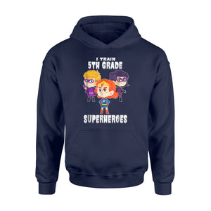I Teach 5th Grade Superheroes   For Men Women Hoodie