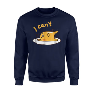 I Can't Lazy Egg Sweatshirt