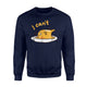 I Can't Lazy Egg Sweatshirt
