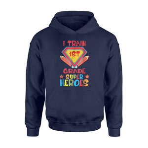 I Train 1st Grade Super Heroes  Hoodie