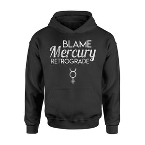Blame Mercury Retrograde Hoodie