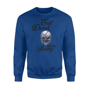 Eat Drink And Be Scary Halloween Sweatshirt