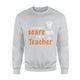 You Cant Scare Me Im A Teacher Halloween Sweatshirt