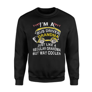 Bus Driver I'm A Busdriver Grandma Sweatshirt