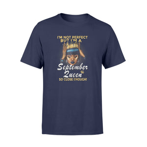I Am Not Perfect But I Am A September Queen - Virgo Queen T-Shirt