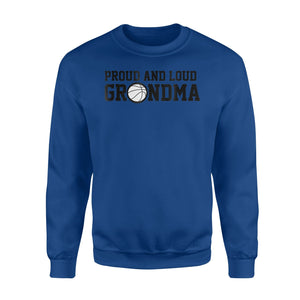 Basketball Grandma, Basketbal Proud And Loud Grandma Sweatshirt