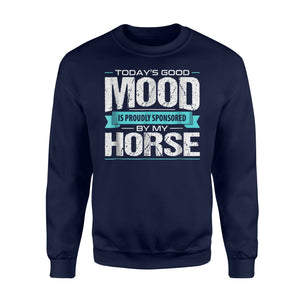 Funny Horse Good Mood Proudly Sponsored By My Horse Sweatshirt