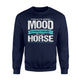 Funny Horse Good Mood Proudly Sponsored By My Horse Sweatshirt