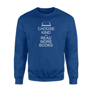 Choose Kind And Read More Books Anti Bullying Sweatshirt