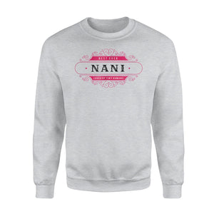 Grandma Gifts Best Ever Nani Loved By Tiny Humans Sweatshirt