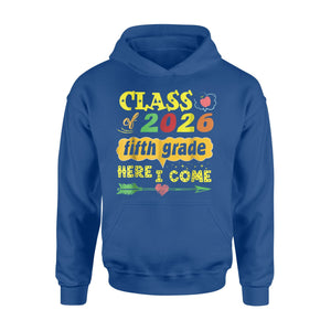 Class Of 2026 Fifth Grade Here I Come Hoodie
