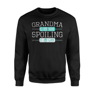 Funny Grandma Is My Name Spoiling Is My Game Sweatshirt