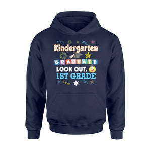Kindergarten Graduate Look Out 1st Grade  Hoodie