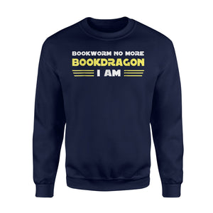Bookworm No More Bookdragon I Am Funny Party Sweatshirt