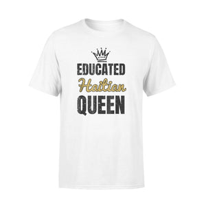 Haitian For Girls, Educated Haitian Queen T-Shirt