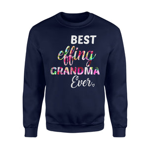 Best Effing Grandma Ever - Classic Sweatshirt