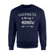Happiness Is Being A Mamaw Gift For Grandma Mawaw Sweatshirt