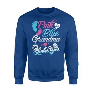 Gender Reveal Pink Or Blue Grandma Loves You Sweatshirt
