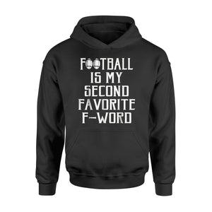 Football Is My Second Favorite F Word For Men Women Hoodie