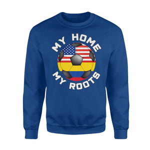 Colombia Football Fan My Home My Roots Soccer Flag Sweatshirt