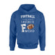 Football Is My Second Favorite F Word Funny Football Hoodie