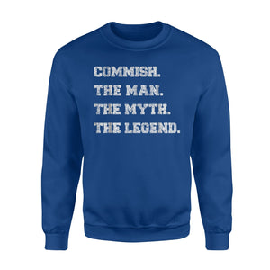 Commish The Man Myth Legend Fantasy Football Sweatshirt